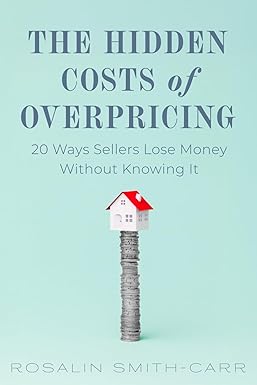 The Hidden Costs of Overpricing by Rosalin Smith-Carr